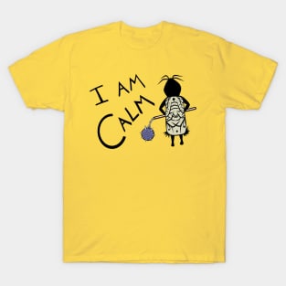 I am Calm - Mood T-Shirt